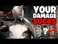 Why Your Damage Sucks In Warframe And How To Fix It