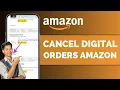 How To Cancel Digital Orders On Amazon