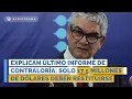 Download Lagu Ejecutivo explica último informe de Contraloría: solo 17,5 millones de dólares deben restituirse