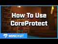 How To Use CoreProtect Minehut 101