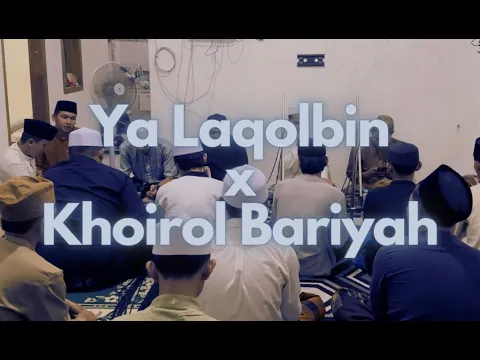 Download MP3 YA LAQOLBIN - KHOIROL BARIYAH || GUS ILHAM