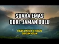 Download Lagu Qori Jaman Dulu Merdu Banget - Sumpah Cocok Banget Di Putar Sebelum Adzan Subuh ❤