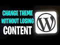 How to Change WordPress Theme Without Losing Content 2026