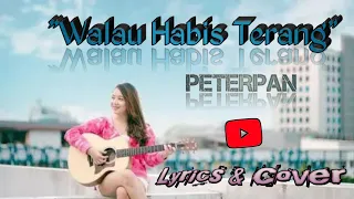 Download Walau Habis Terang - PETERPAN | (Lirik \u0026 Cover By Meisita Lomania) MP3