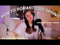 THE ULTIMATE SPRING RESET GUIDE fresh starts revisiting goals how to romanticizing the season