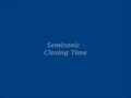 Lagu Semisonic - Closing Time (HQ) Lyrics [in description]