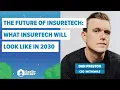 The Future of InsureTech What InsurTech will look like in 2030 with Metromile CEO Dan Preston