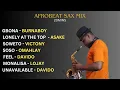 Lagu AFROBEATS SAXOPHONE MIX (20 MINS NON-STOP SAX MUSIC BY EUGENESAX)