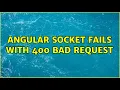 Angular socket fails with 400 bad request