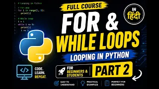 Python For While loops Learn Python in Hindi For Beginners and Students Looping Python Part 2
