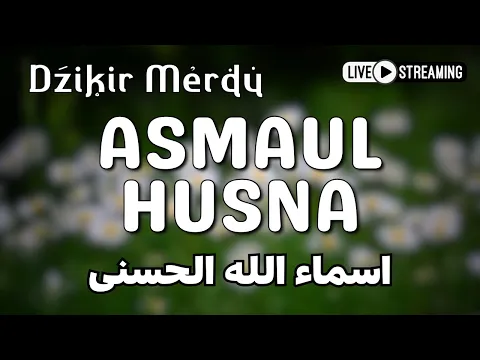 Download MP3 ASMAUL HUSNA MERDU اسماء الله الحسنی ❤ DZIKIR 99 NAMA ALLAH DENGAN SUARA YANG INDAH