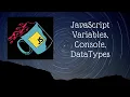 JavaScript Console Variables and DataTypes