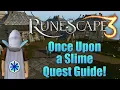 Runescape 3 Once Upon a Slime Quest Guide