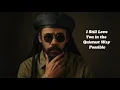 Download Lagu Damian Marley – I Still Love You in the Quietest Way Possible