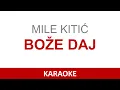 MILE KITIC - BOZE DAJ | KARAOKE | LYRICS