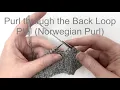 Ptbl Continental Purl through the Back Loop