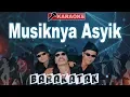 Download Lagu Barakatak - Musiknya Asyik (Karaoke)