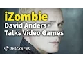 iZombie David Anders Talks Games