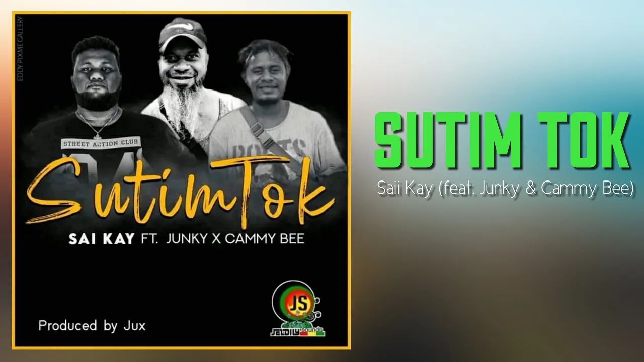 SUTIM TOK [2021] - Saii Kay (feat. Junky & Cammy Bee)