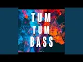 Tum Tum Bass