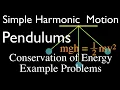 Simple Harmonic Motion 4 of 16 Pendulum Conservation of Energy Example Problems
