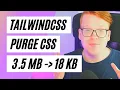 Tailwind CSS - Why you should Purge CSS Classes