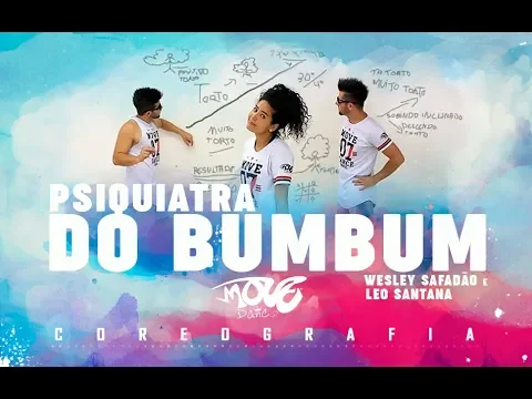 Download MP3 Psiquiatra do Bumbum - Wesley Safadão e Léo Santana - Move Dance Brasil - Coreografia - Move Dance