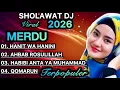 Lagu KOLEKSI TERMAHALL SHOLAWAT DJ‼️MERDU PENYEJUK HATI ♥️ BIKIN ADEM ENAK DIDENGAR SEDUNIA 