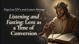 The Pope Just Told Catholics to Fast From Harsh Words This Lent Not Food Lent 2026