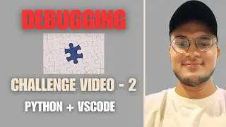 challenge - 2 vscode debugging python