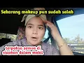 Download Lagu Masih Pakai Handuk di Kepala dan Makeup di Mobil Sebab takut di tinggalkan