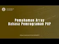 Pemahaman Array Bahasa Pemrograman PHP