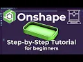 Onshape - 2025 Complete Guide for beginners with 3D printing Export