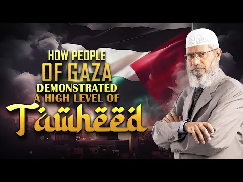 Download MP3 How People of Gaza Demonstrated a High Level of Tawheed - Dr Zakir Naik