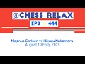 Download Lagu Magnus Carlsen vs Hikaru Nakamaru || August 19 Early, 2025