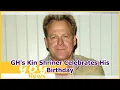 GH s Kin Shriner Celebrates His Birt ay