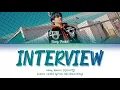 Kang Daniel (강다니엘) – ‘INTERVIEW ’ Lyrics [Color Coded Lyrics Han/Rom/Eng]