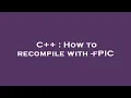 C How to recompile with - fPIC