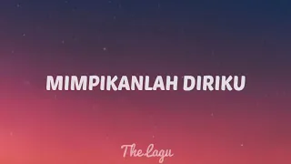 mimpikanlah diriku lirik u0026 cover 