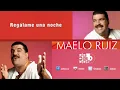 Regalame Una Noche - Maelo Ruiz