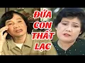 Lagu Cải Lương Xưa Siêu Đặc Biệt | Đứa Con Thất Lạc Full | Cải Lương Xã Hội Minh Vương, Phượng Liên Hay