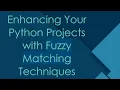 Enhancing Your Python Projects with Fuzzy Matching Techniques