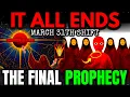 MARCH 31 Final Prophecy The End-of-March Energy Shift 8 Signs You re Entering a New Chapter