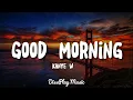 Kanye West - Good Morning (lyrics)