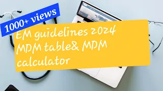 EM service guidelines overview,/Detailed explanation of how to use  MDM table & MDM calculator!