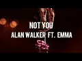 Download Lagu Alan Walker ft. Emma Steinbakken- Not you(lyrics video)