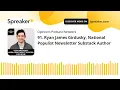 91 Ryan James Girdusky National Populist Newsletter Substack Author