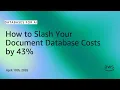 How to Slash Your Document Database Costs by 43 Amazon DocumentDB Price-Performance Deep Dive