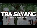 TRA SAYANG - NIKEN SOGE FEAT JHEPO TOBIN - RHANDY WUJON (LIRIK VIDEO OFFICIAL)