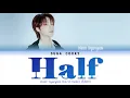 Download Lagu Moon Hyungseo 문형서 - Half Lyrics (Color Coded Lyrics Han/Rom/Eng)